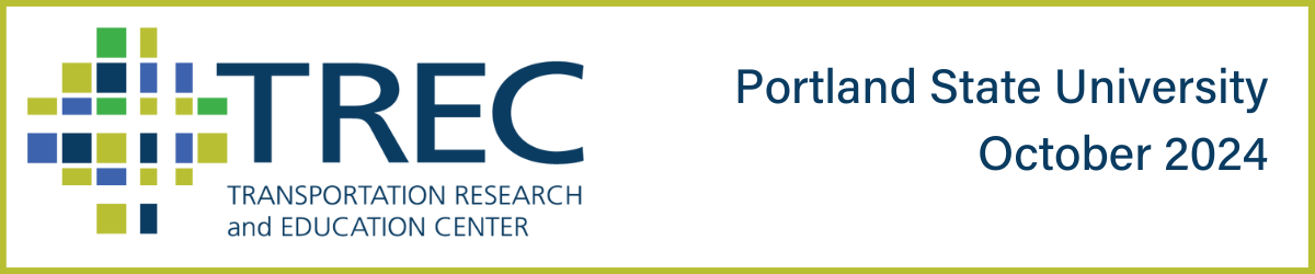TREC (Transportation Research and Education Center) Portland State University October 2024