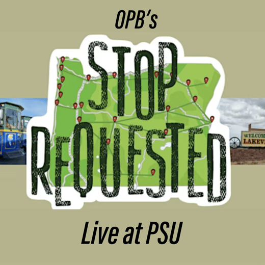 OPB's Stop Requested Live at PSU